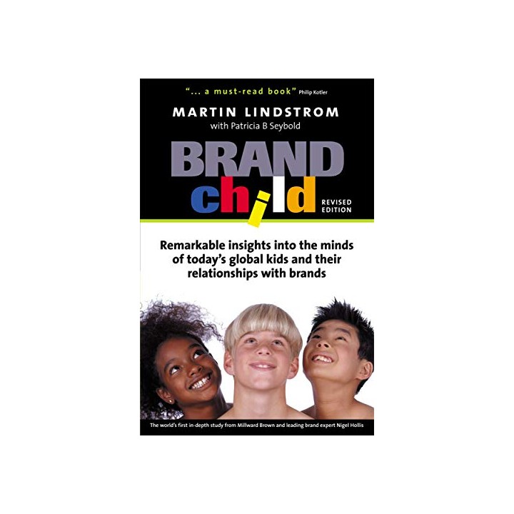 BrandChild (Brand Child): Remarkable Insights into the Minds of Today's Global Kids and Their Relationship with Brands (Inglês)